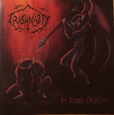 Trashnasty : In Livid Duality